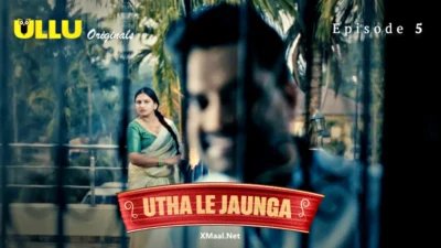 Utha Le Jaunga Episode 5
