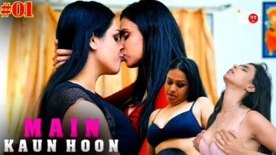 Main Kaun Hoon S01E01 Hindi Hot Web Series Lookentertainment