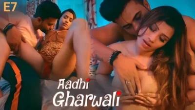 Aadhi Gharwali Part 2 E07 2025 Hindi Hot Web Series – Ullu